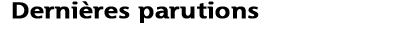 Derni�res parutions