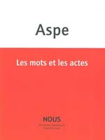 Bernard Aspe Les mots et les actes