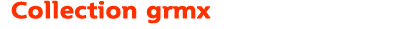 Collection grmx