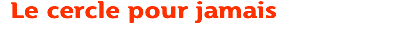 Le cercle pour jamais